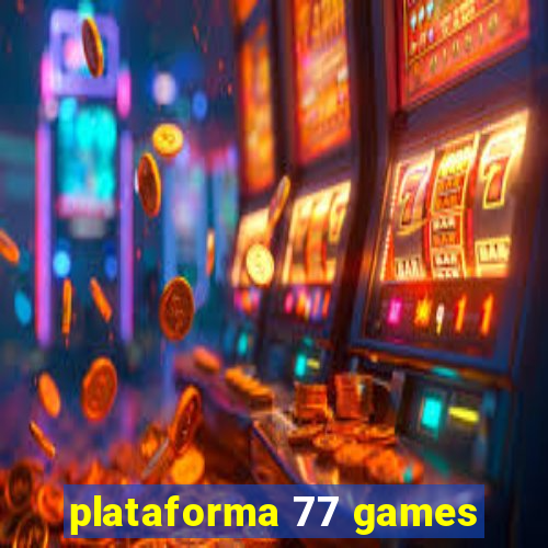 plataforma 77 games